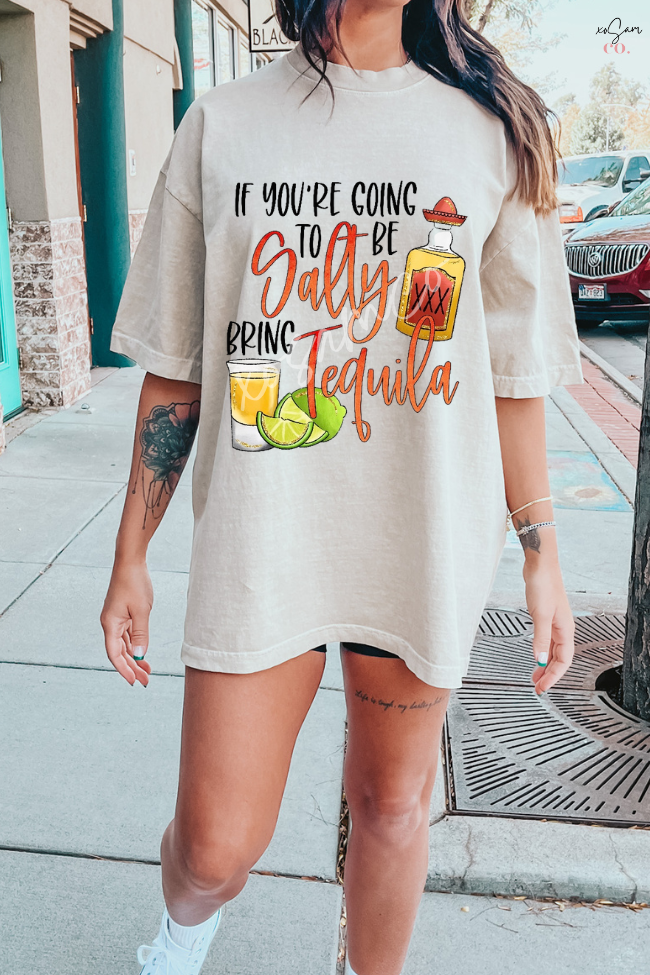 If You're Going To Salty Bring Tequila Graphic Tee