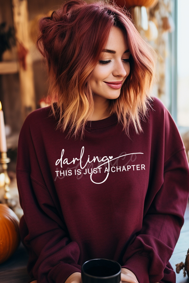 Darling This Is Just A Just A Chapter Graphic Sweatshirt