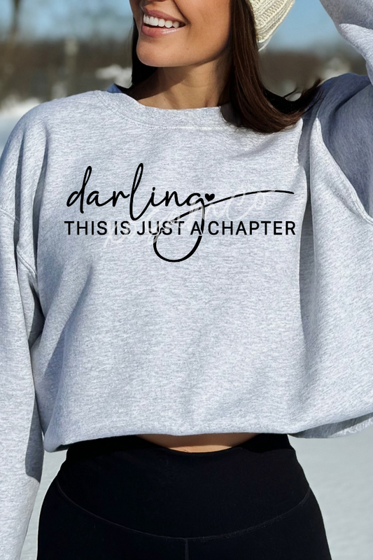 Darling This Is Just  A Just A Chapter Graphic Sweatshirt