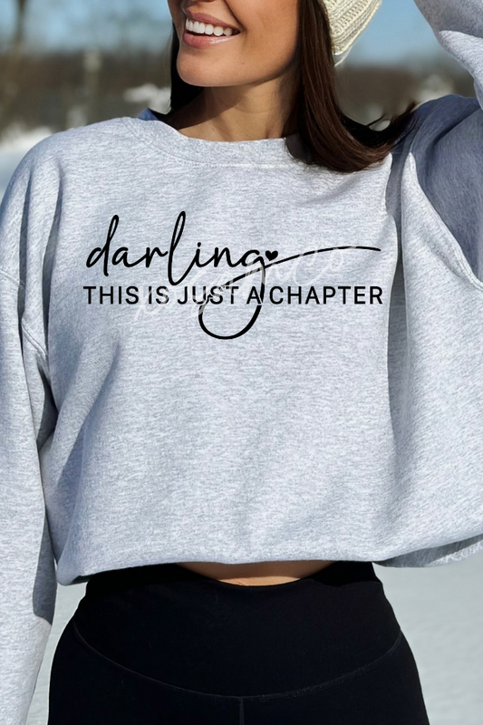Darling This Is Just A Just A Chapter Graphic Sweatshirt