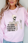If I had Feelings They'd Be For You Graphic Sweatshirt