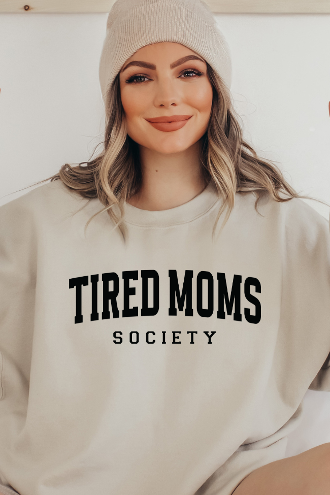 Tired Moms Society Sweatshirt