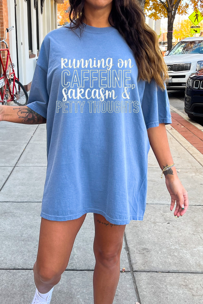 Running On Caffeine, Sarcasm, & Petty Thoughts Graphic Tee