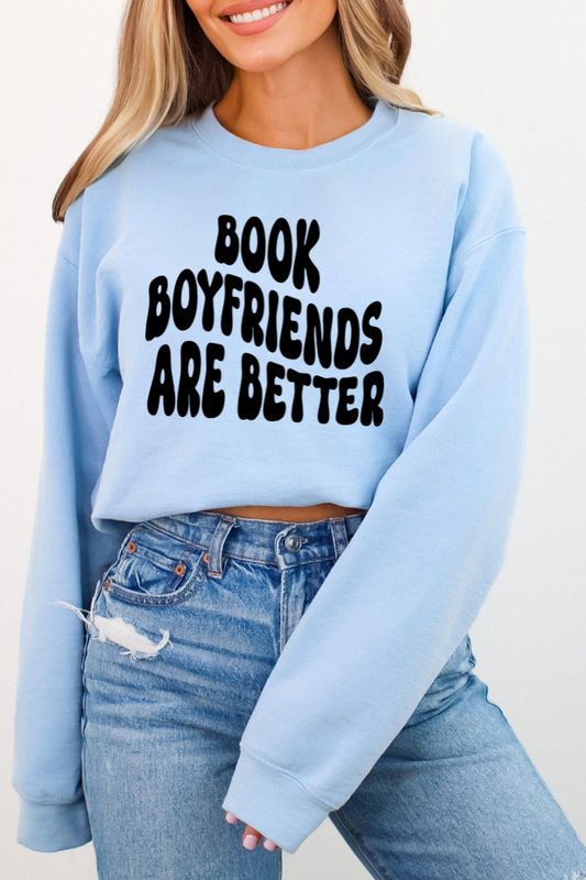 Book Boyfriends Are Better Graphic Sweatshirt