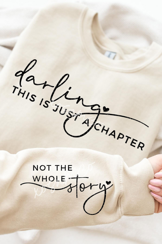 Darling This Is Just  A Just A Chapter Graphic Sweatshirt