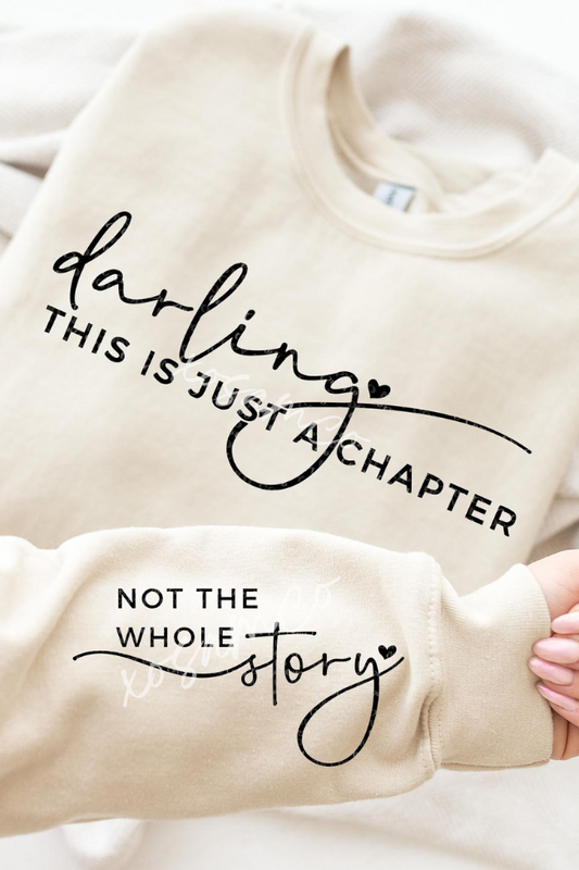 Darling This Is Just A Just A Chapter Graphic Sweatshirt