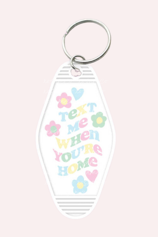 Text Me When You're Home Keychain