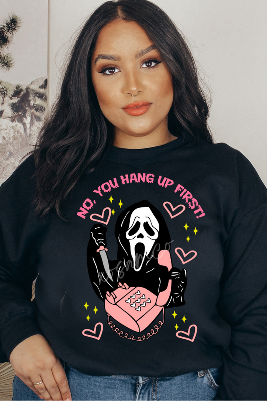 No, You Hang Up First Graphic Sweatshirt