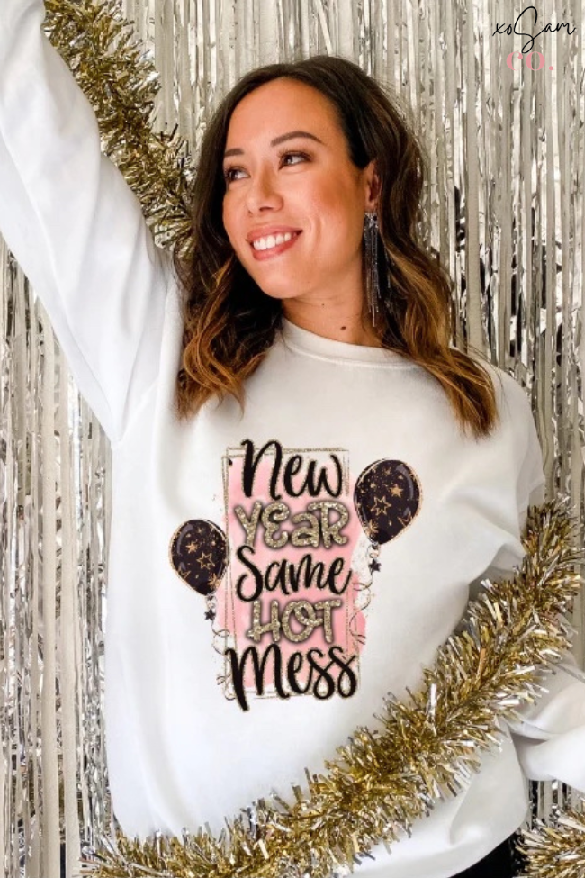 New Year Same Hot Mess Graphic Sweatshirt