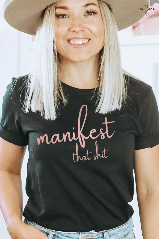 Manifest That Sh*t Graphic Tee